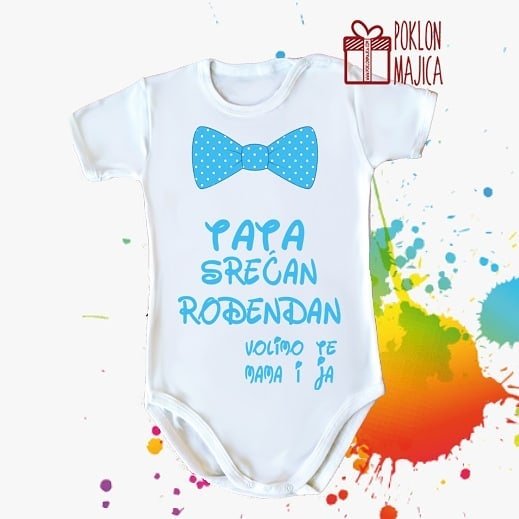 Poklon za rodjendan  deca/Bodi za bebe sa natpisom po zelji/tata srecan rodjendan bodi.jpg